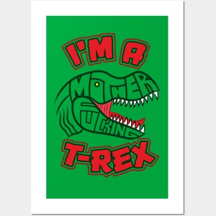 Mother effin T-Rex Posters and Art